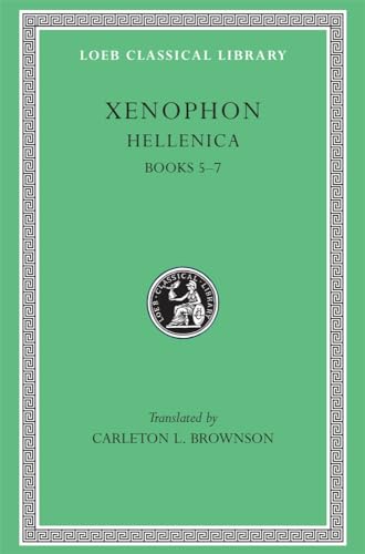 Hellenica: Books 5-7 (Loeb Classical Library, Band 89)